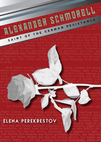 Alexander Schmorell: Saint of the German Resistance 9780884654568 cover image